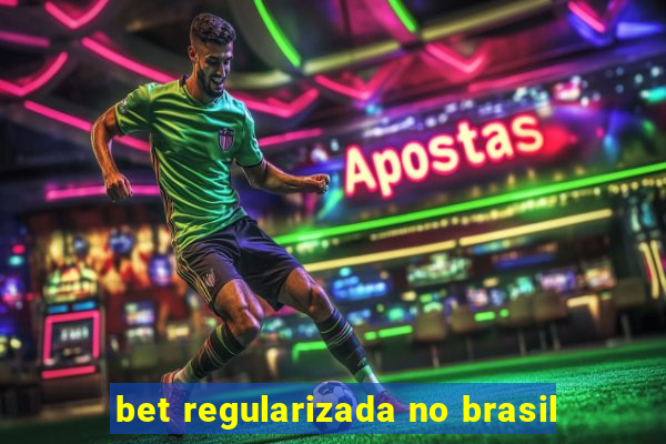 bet regularizada no brasil